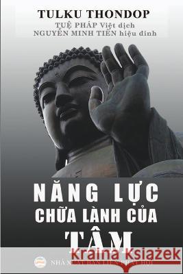 Năng Lực Chữa Lành Của Tâm Nguyễn Minh Tiến, Tuệ Pháp 9798215609590 United Buddhist Publisher - książka
