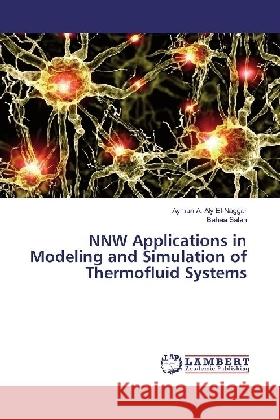 NNW Applications in Modeling and Simulation of Thermofluid Systems Aly El-Naggar, Ayman A.; Saleh, Bahaa 9783330088597 LAP Lambert Academic Publishing - książka