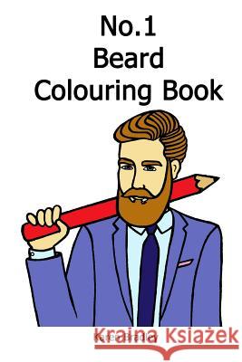 No.1 Beard Colouring Book Karen Bradley 9781523452415 Createspace Independent Publishing Platform - książka