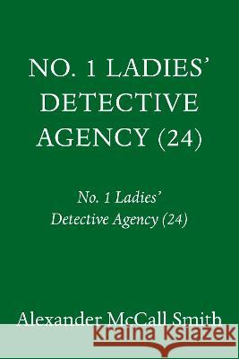 No. 1 Ladies\' Detective Agency (24): No. 1 Ladies\' Detective Agency (24) Alexander McCal 9780593316993 Pantheon Books - książka