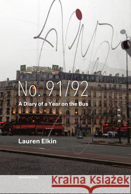 No. 91/92: A Diary of a Year on the Bus Lauren Elkin 9781635901535 Semiotext(e) - książka