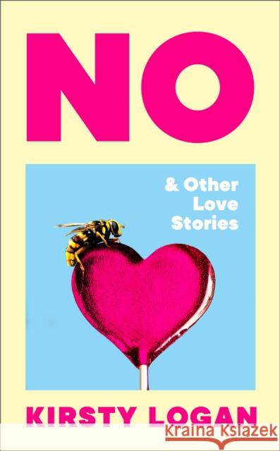 No & Other Love Stories Kirsty Logan 9781787304444 Vintage Publishing - książka
