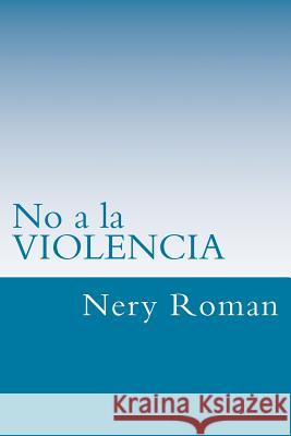 No a la VIOLENCIA Nery Roman 9781726380041 Createspace Independent Publishing Platform - książka