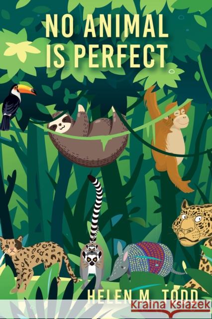 No Animal Is Perfect Helen M. Todd 9781398431737 Austin Macauley - książka