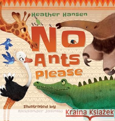No Ants Please Heather Hansen 9781735563718 Heather Hansen - książka
