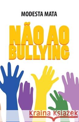 Não Ao Bullying Mata, Modesta 9781640864955 Ibukku, LLC - książka