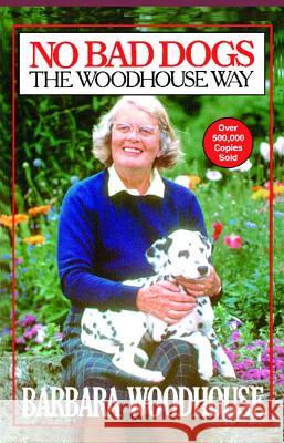No Bad Dogs: The Woodhouse Way Barbara Woodhouse 9780671541859 Fireside Books - książka