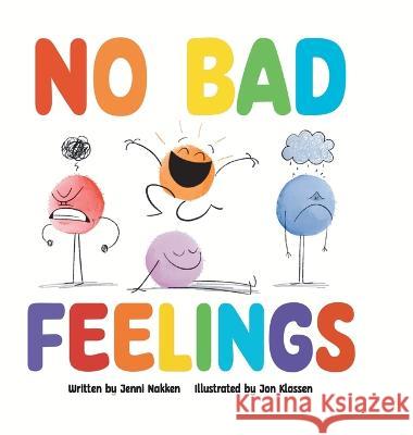 No Bad Feelings Jenni Nakken Jon Klassen  9798985892901 Jennifer Matthews Nakken - książka