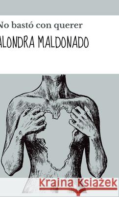 No bast? con querer Alondra Maldonado 9781312095489 Lulu.com - książka