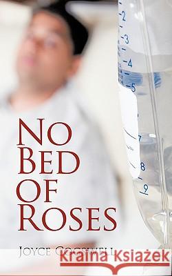 No Bed of Roses Joyce Cogswell 9781438983844 Authorhouse - książka