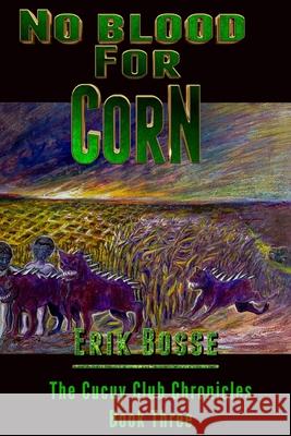 No Blood For Corn Bosse, Erik 9781794484184 Independently Published - książka