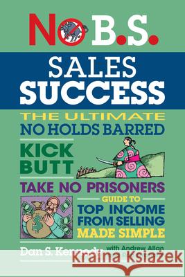 No B.S. Sales Success Dan S. Kennedy 9781642011869 Entrepreneur Press - książka