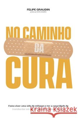 No Caminho da Cura Felipe Graudin Deive Leonardo 9786501324234 No Caminho Da Cura - książka
