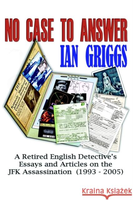 No Case To Answer Ian Griggs 9780977465705 JFK Lancer Production - książka