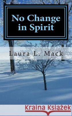 No Change in Spirit Laura L. Mack 9781511712996 Createspace - książka