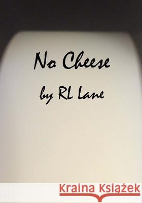 No Cheese Rl Lane 9781522959335 Createspace Independent Publishing Platform - książka