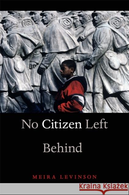 No Citizen Left Behind Meira Levinson 9780674284241 Harvard University Press - książka