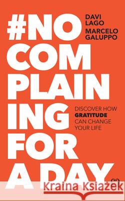 #No Complaining for a Day: Discover How Gratitude Can Change Your Life Davi Lago Marcelo Galuppo 9781640956186 Citadel Press - książka