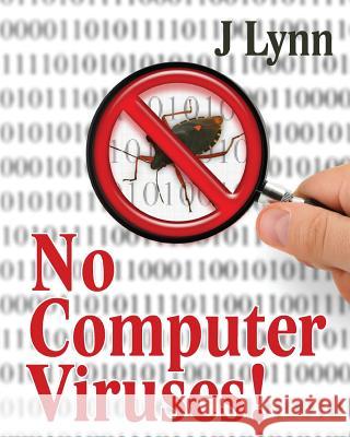 No Computer Viruses: N o Anti-virus Software Needed Lynn, J. 9781466274075 Createspace - książka