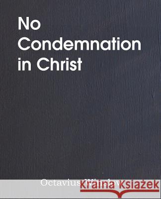 No Condemnation in Christ Octavius Winslow 9781483704111 Bottom of the Hill Publishing - książka