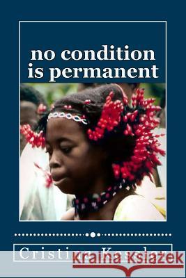 No Condition is Permanent Kessler, Cristina 9780692287927 Cristina Kessler - książka