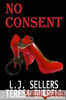 No Consent L. J. Sellers Teresa Burrell 9781938680403 Silent Thunder Publishing - książka