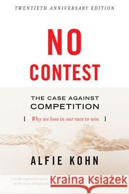 No Contest: The Case Against Competition Alfie Kohn Kohn 9780395631256 Mariner Books - książka