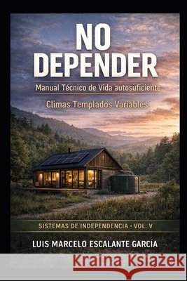 No Depender v5: Climas templados variables Escalante García, Luis Marcelo 9798252044057 Independently Published - książka