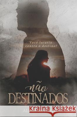 Não Destinados Silvestri, Aline 9798734112045 Independently published - książka