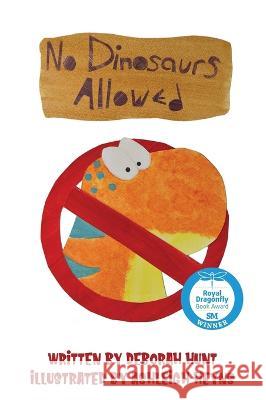 No Dinosaurs Allowed Deborah Hunt Ashleigh Heyns 9781956851519 Touchpoint Press - książka