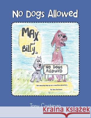 No Dogs Allowed Tony Costanzo 9781984564924 Xlibris Us - książka