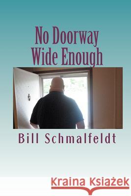 No Doorway Wide Enough: 2000-2010, My Parkinson's Disease Decade Bill Schmalfeldt 9781453648803 Createspace - książka