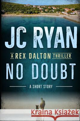 No Doubt: A Rex Dalton Thriller Laurie Vermillion Jc Ryan 9781796407853 Independently Published - książka
