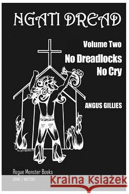 No Dreadlocks No Cry Angus Gillies Tui Emma Gillies 9780473151645 Rogue Monster Books - książka