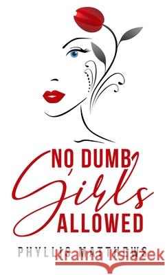 No Dumb Girls Allowed Phyllis Matthews 9781735793818 No Hype Movement - książka