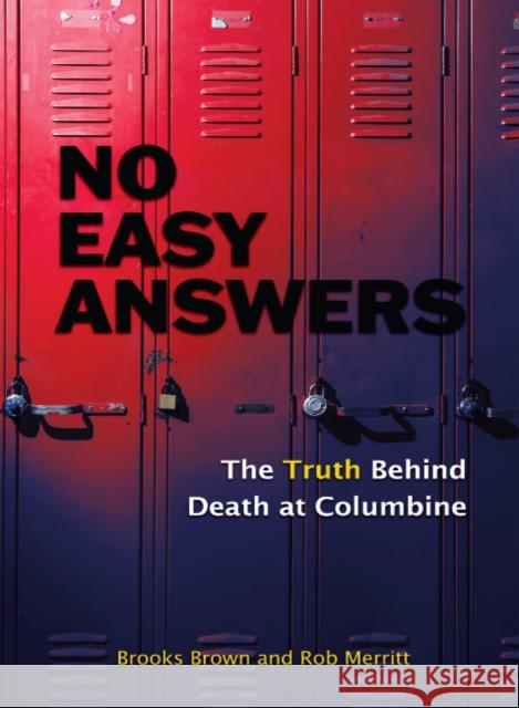 No Easy Answers: The Truth Behind Death at Columbine Rob (Rob Merritt) Merritt 9781590566749 Lantern Publishing & Media - książka