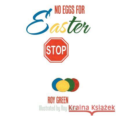 No Eggs for Easter Roy Green 9781480841123 Archway Publishing - książka