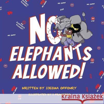No Elephants Allowed! Ijeoma Offonry 9781739654016 Black Publishers - książka