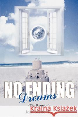 NO ENDING Dreams (The Reunion) Jean Marie 9781420828955 Authorhouse - książka