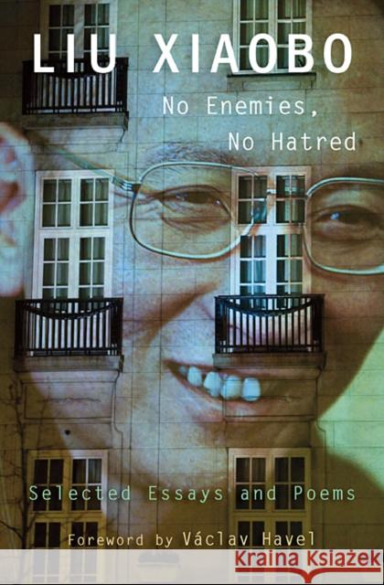 No Enemies, No Hatred: Selected Essays and Poems Liu, Xiaobo 9780674072329  - książka