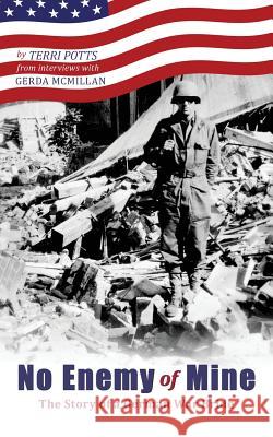 No Enemy of Mine: The Story of a German War Bride Terri Potts 9780692278185 Montage Biographics - książka