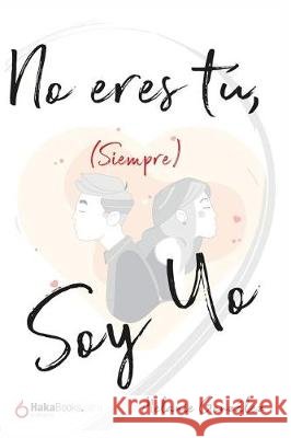 No eres tú, (siempre) soy yo González, Melanie 9781796638356 Independently Published - książka
