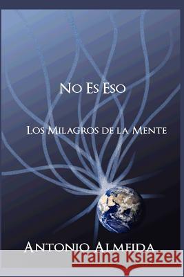 NO ES Eso: Los Milagros de La Mente Eaton, Heather 9781893075221 Spirit Press - książka