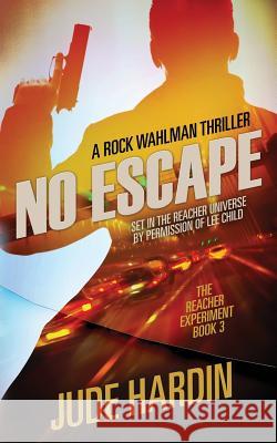 No Escape: The Jack Reacher Experiment Book 3 Jude Hardin 9781545220672 Createspace Independent Publishing Platform - książka