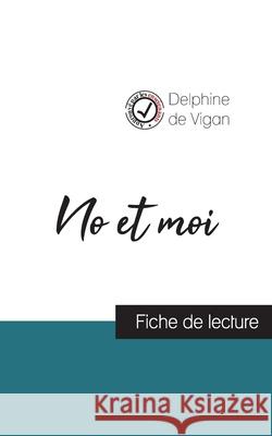 No et moi de Delphine de Vigan (fiche de lecture et analyse complète de l'oeuvre) Vigan, Delphine De 9782759312436 Comprendre La Litterature - książka