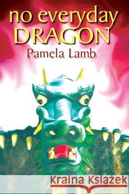 No Everyday Dragon MS Pamela Lamb 9780958048910 Agneau Press - książka