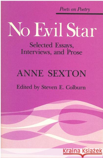No Evil Star: Selected Essays, Interviews, and Prose Sexton, Anne 9780472063666 University of Michigan Press - książka