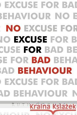 No Excuse For Bad Behaviour Ruth Coombs 9781468534139 Authorhouse - książka