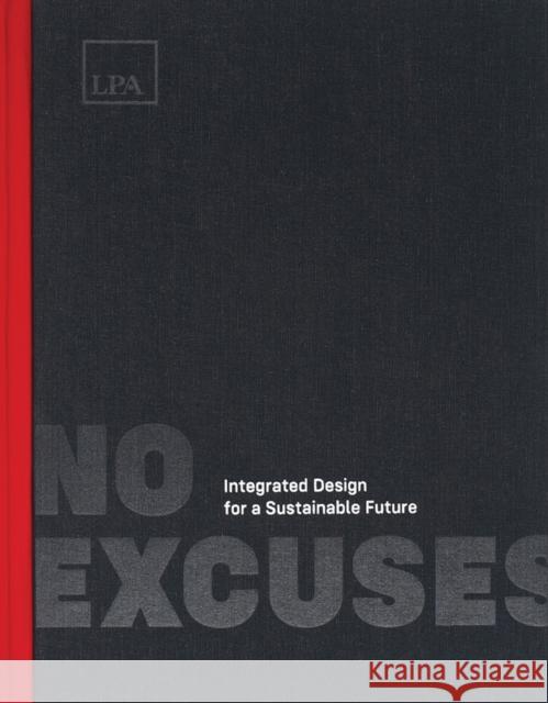 No Excuses: Integrated Design for a Sustainable Future Dan Heinfeld 9781957183763 Oro Editions - książka