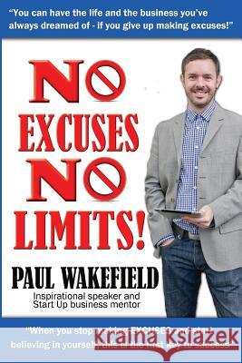 No Excuses, No Limits Paul Wakefield 9781910125274 Filament Publishing Ltd - książka